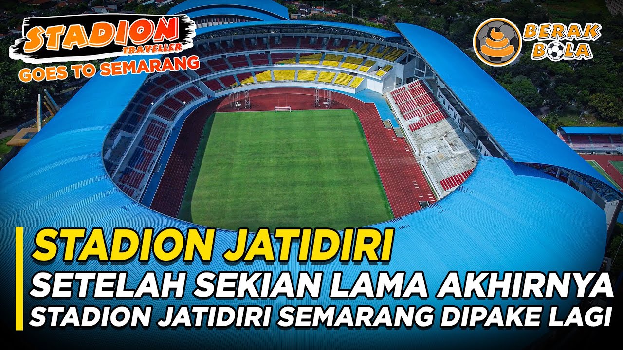 INTIP LEBIH DEKAT PERSIAPAN STADION JATIDIRI SEMARANG JELANG PEMAKAIAN PERDANA PSIS SEMARANG