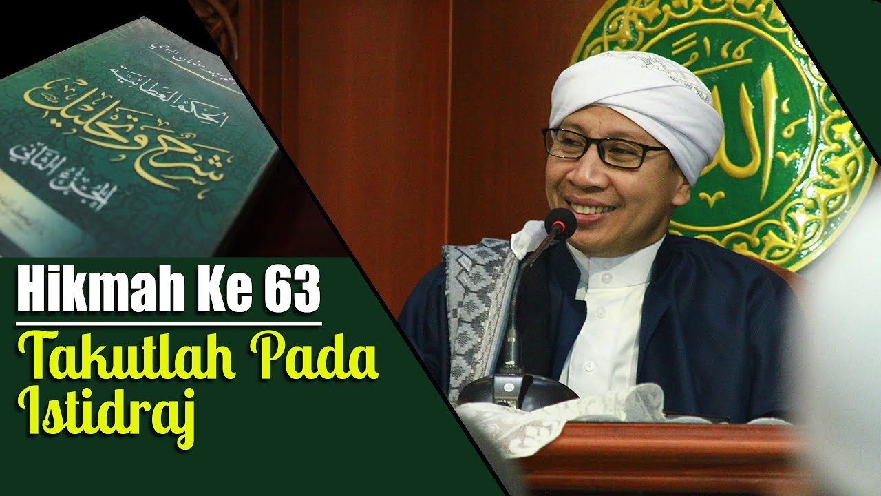 Hikmah ke 63 : Takutlah Pada Istidraj | Buya Yahya | Kitab Al-Hikam | 28 Januari 2019