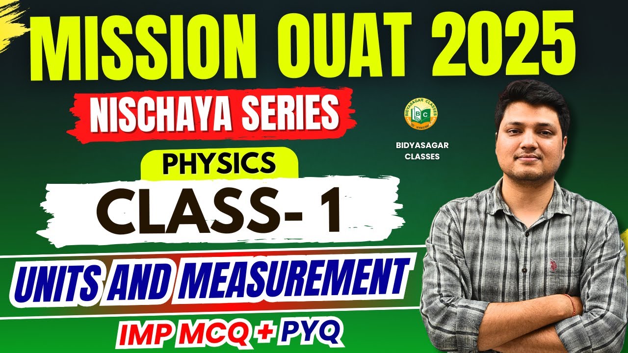 OUAT ENTRANCE 2025 // PHYSICS // NISCHAYA SERIES CLASS- 1 // OUAT EXAM #bidyasagarclasses #ouat