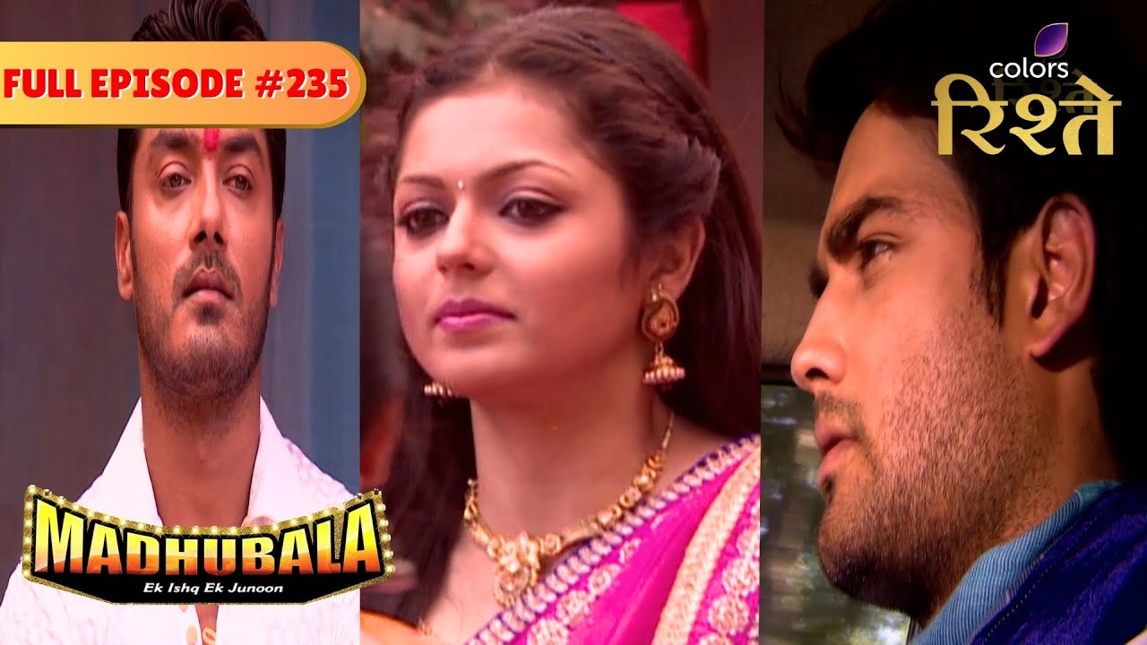 Madhubala – Ek Ishq Ek Junoon | RK is Ready to Go to Madhu's Chawl | Full Ep - 235 | Colors Rishtey