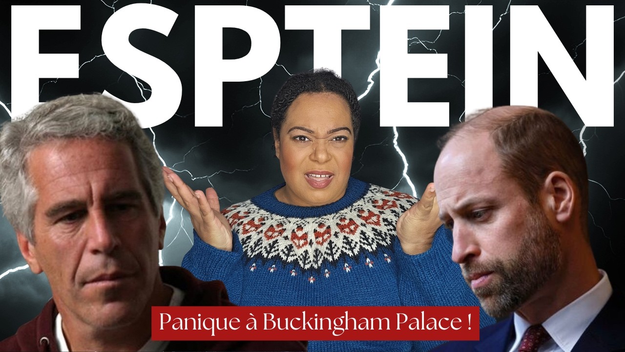 DOSSIER EPSTEIN : Panique à Buckingham palace !