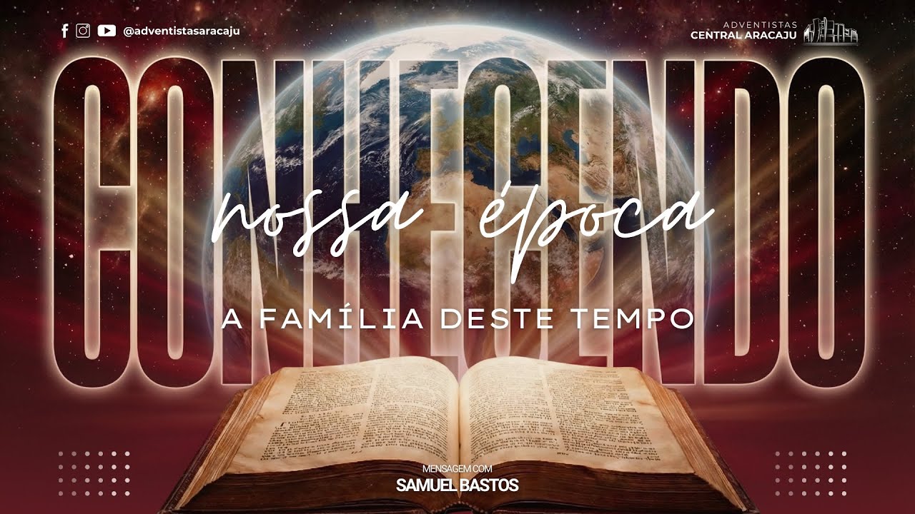 Série Conhecendo Nossa Época #03: A Família Deste Tempo | Pr. Samuel Bastos | 08.02.2026