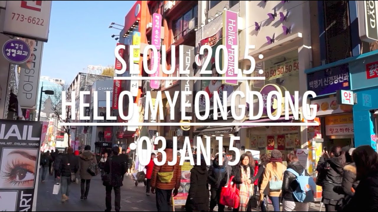 SEOUL 2015: Day 3 - HELLO MYEONGDONG - January 3 | MDNBLOG