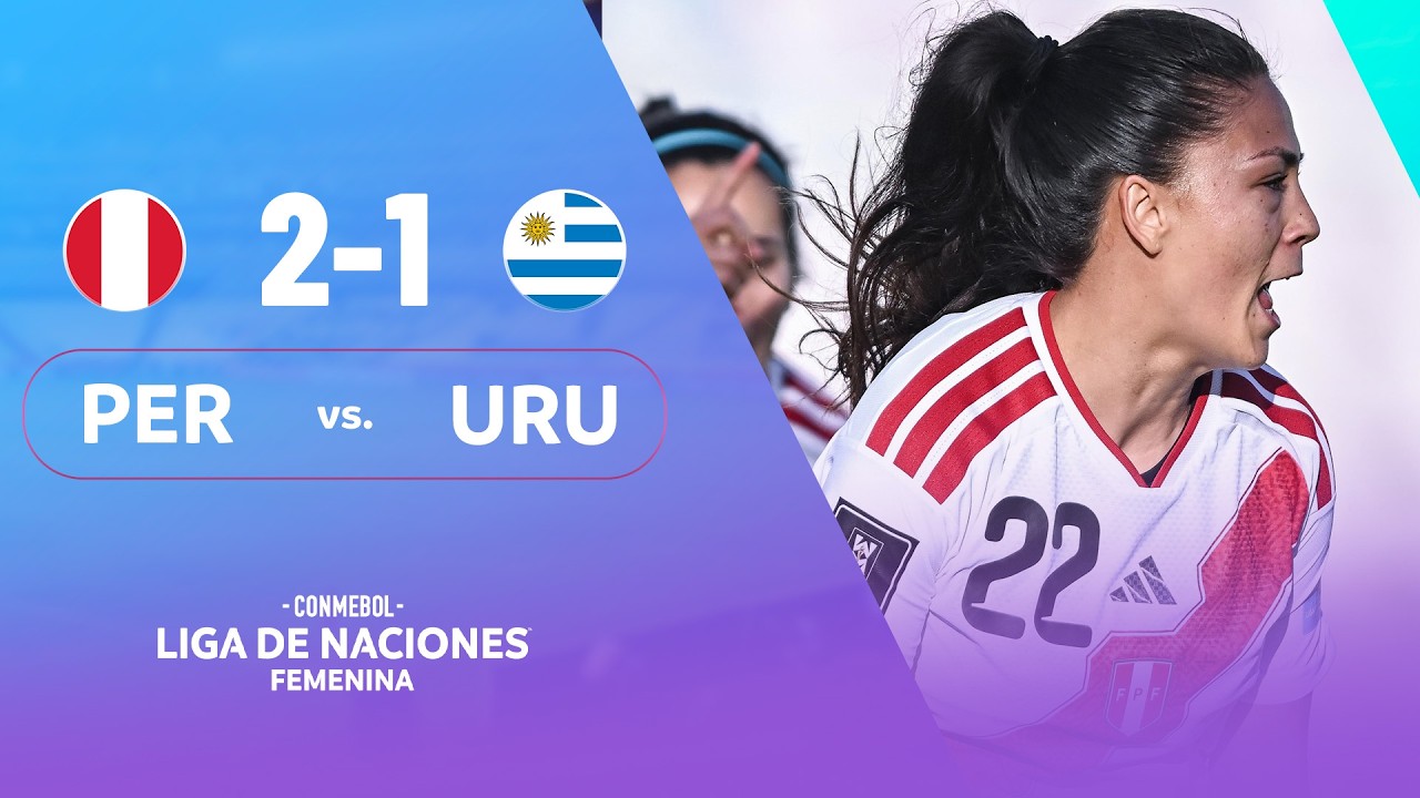 PER&Uacute; vs. URUGUAY | HIGHLIGHTS | CONMEBOL LIGA DE NACIONES FEMENINA