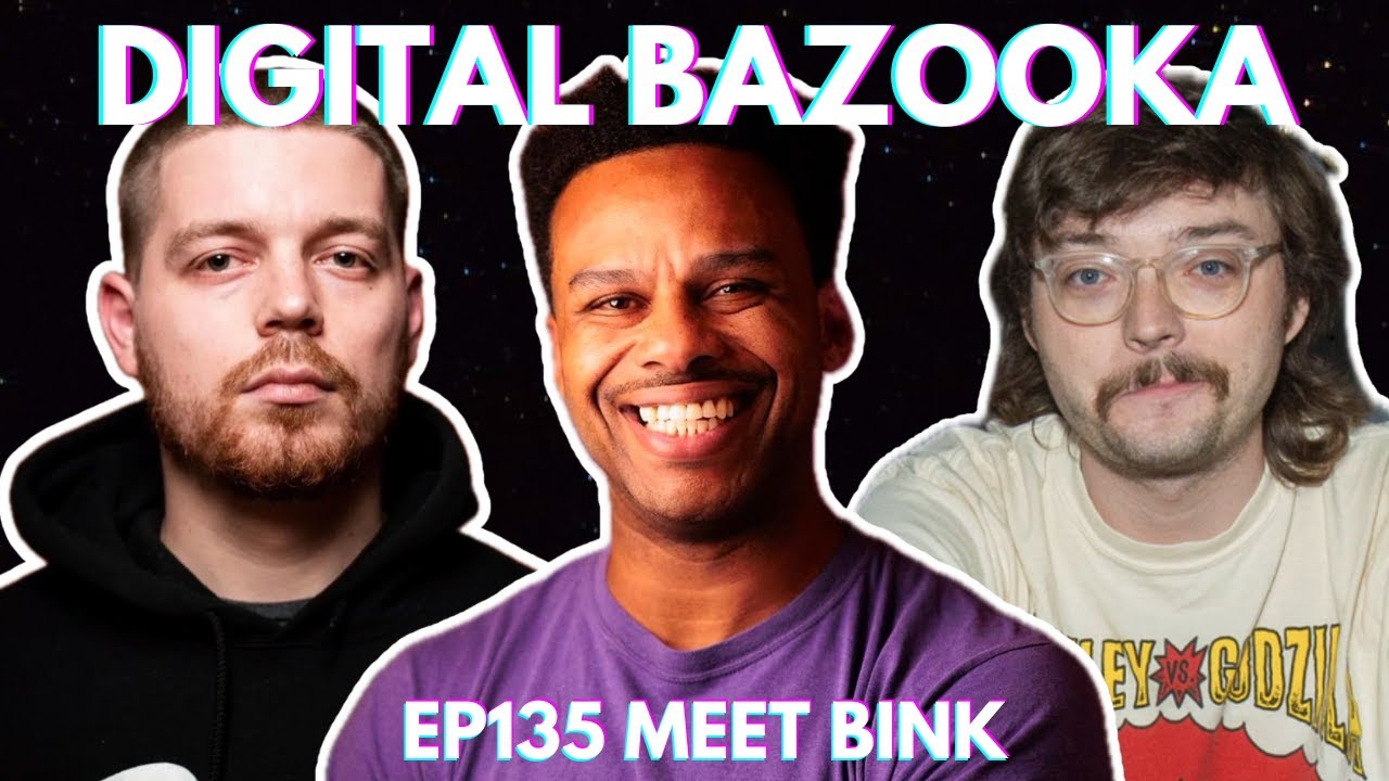 Digital Bazooka Ep 135 Meet Bink w/ Sidney Gantt