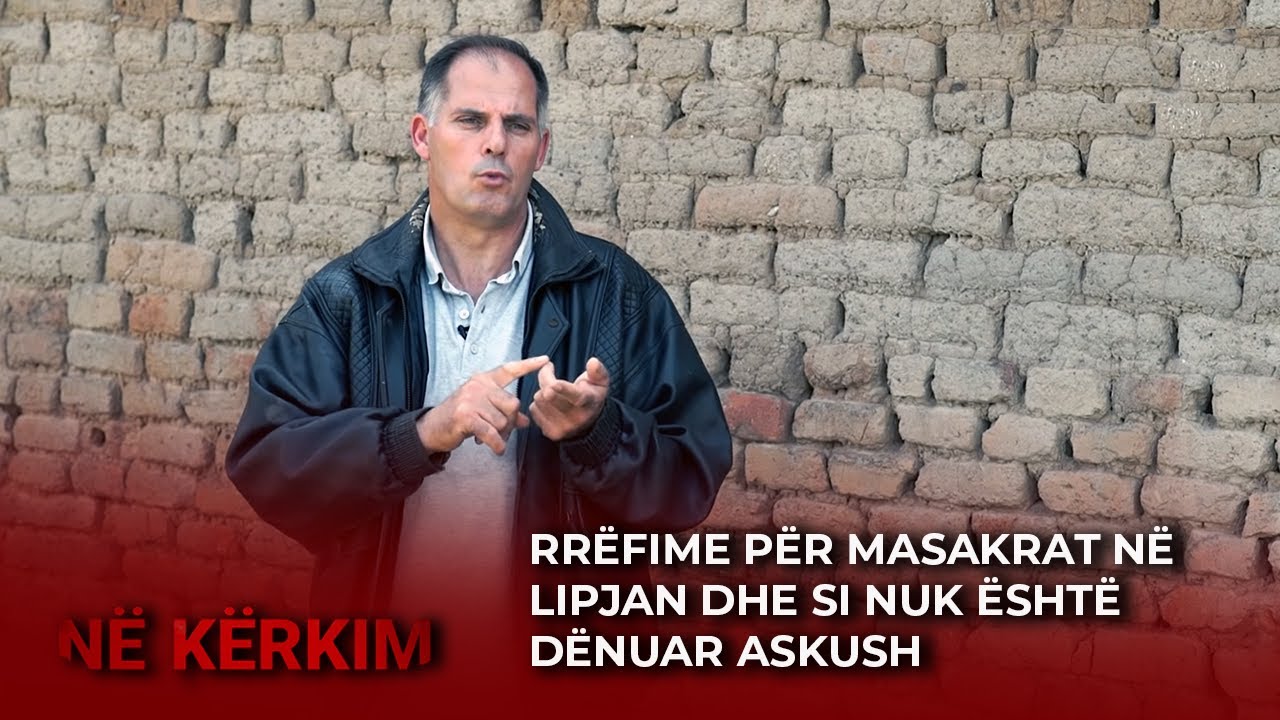 Rrëfime për masakrat në Lipjan dhe si nuk është dënuar askush - Seria e dokumentarëve NË KËRKIM