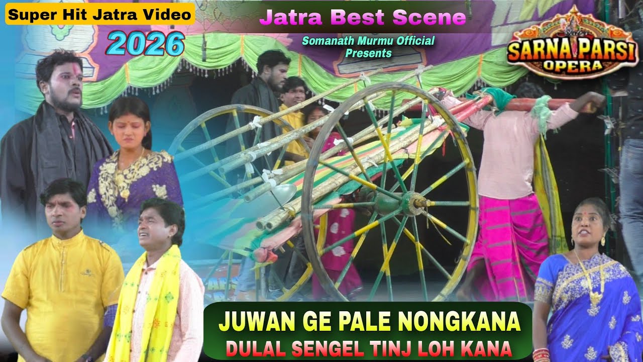 Sarna Parsi Opera Jatra | Juwan Ge Pale Nonkana Dulal Sengel Tinj Loh Kana | Santali Jatra 2026