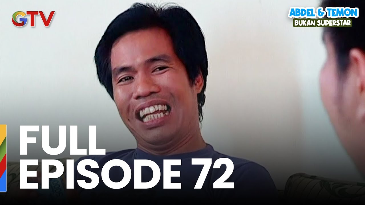 FULL EPISODE 72 | ABDEL & TEMON BUKAN SUPERSTAR