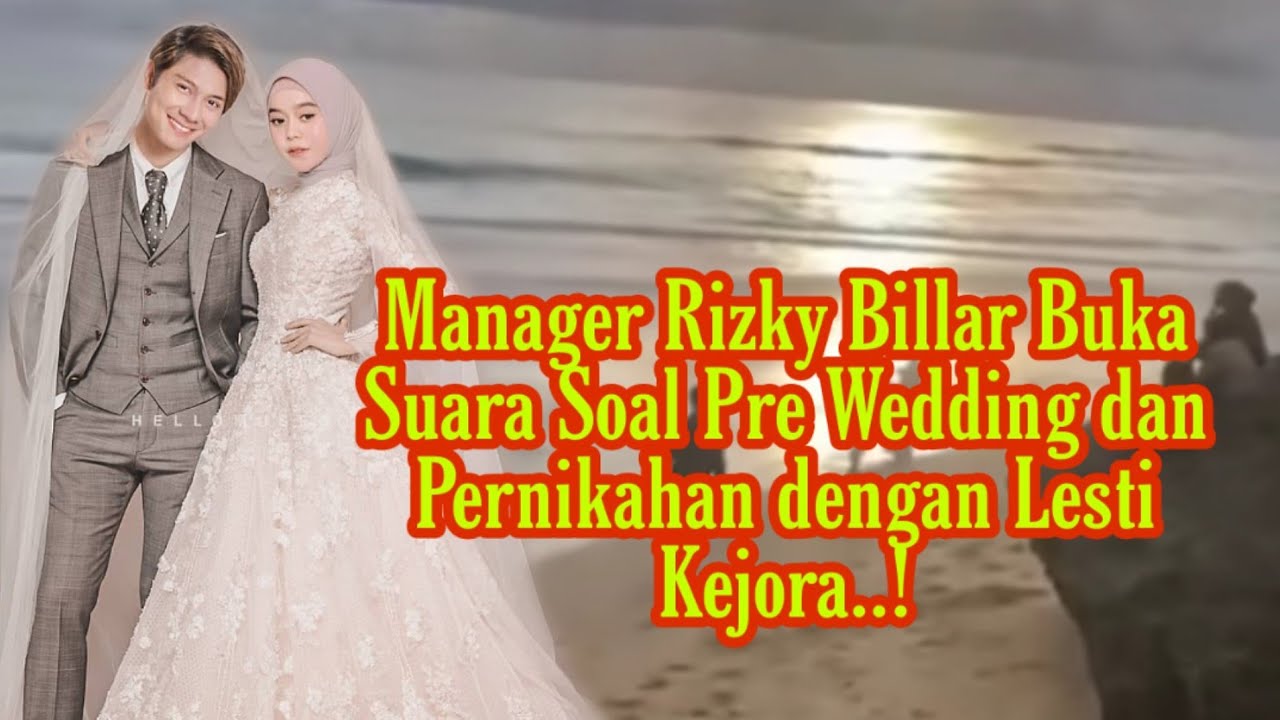 Manager Rizky Billar Buka Suara Soal Pre Wedding dan Pernikahan Lesti Kejora dan Rizky Billar..!