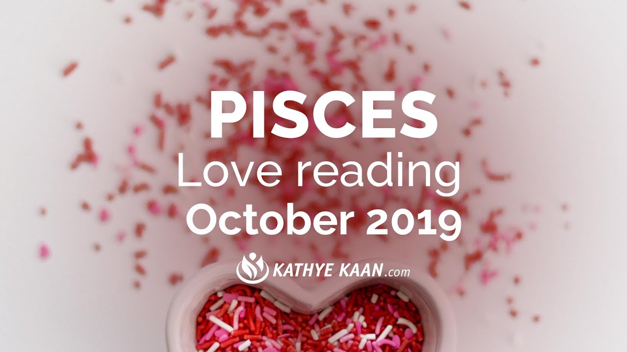 PISCES PSYCHIC LOVE READING OCTOBER 2019