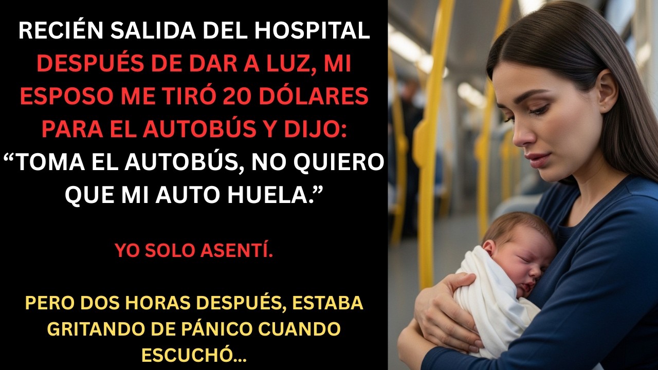 🤱 Acababa de Dar a Luz… Mi Esposo Me Lanzó $20 Para el Autobús 💰🚌 Dos Horas Después, Entró en Pánico