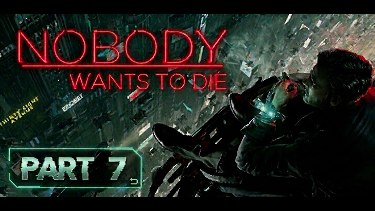 Nobody Wants To Die Gameplay (Walkthrough: Part-7)