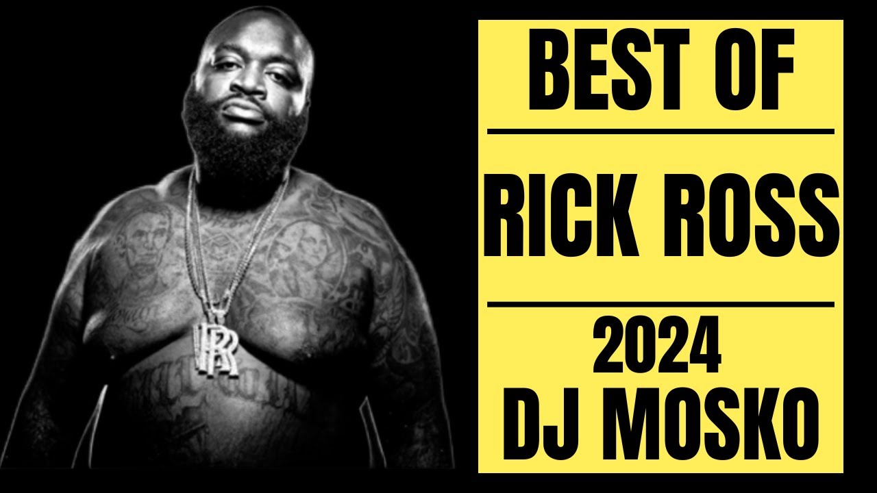RICK ROSS | BEST OF | DJ MOSKO | MUST LISTEN | MIX 2024! NEW MIX RICK ROSS Greatest | MUST LISTEN!