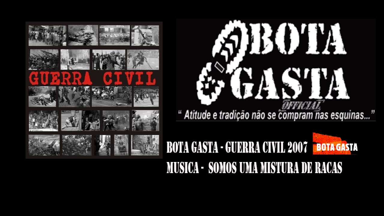 BOTA GASTA  - SOMOS UMA MISTURA DE RAÇAS  (ALBUM GUERRA CIVIL 2007 OFFICIAL)