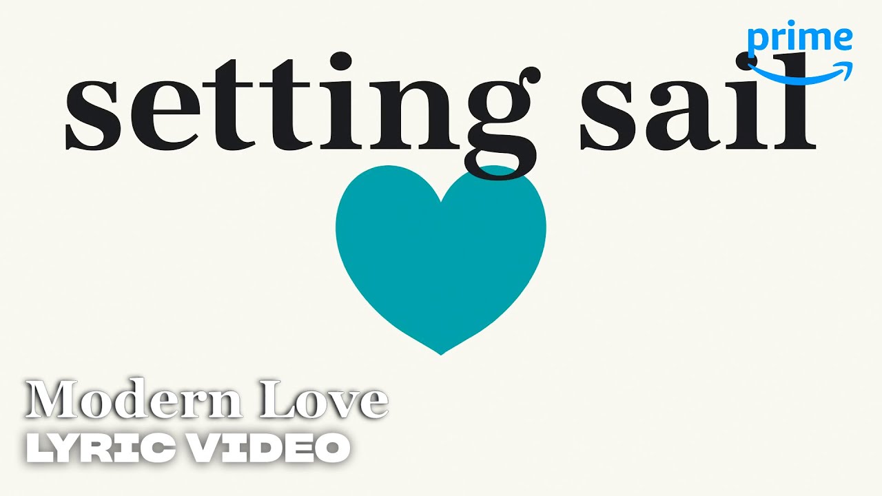 Setting Sail - Official Lyric Video | Modern Love | Prime Video