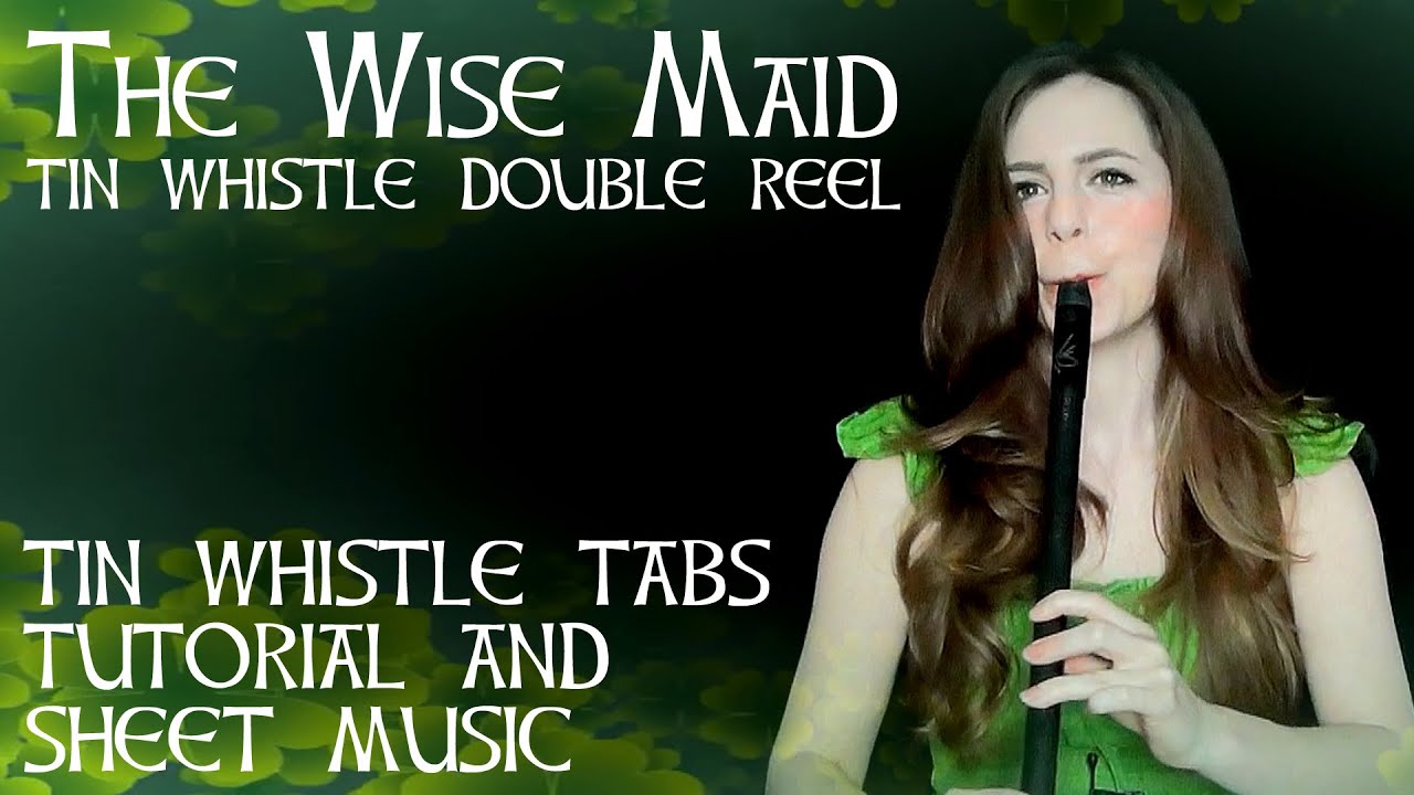 The Wise Maid - Irish Trad Double Reel - TIN WHISTLE TABS TUTORIAL - Happy St Patrick's Day