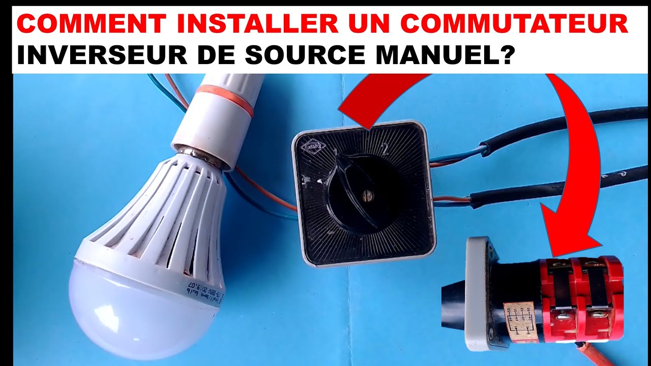 COMMENT INSTALLER UN COMMUTATEUR INVERSEUR DE SOURCE MANUEL