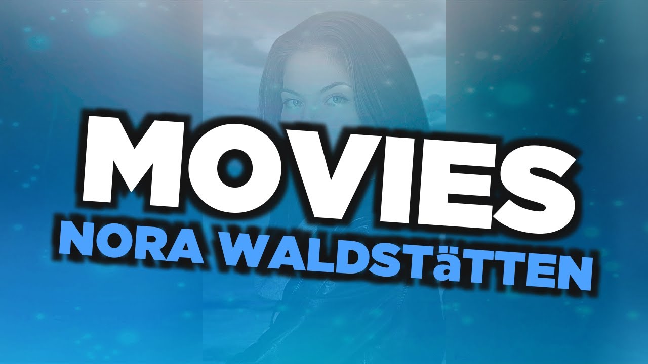 Best Nora Waldst&auml;tten movies