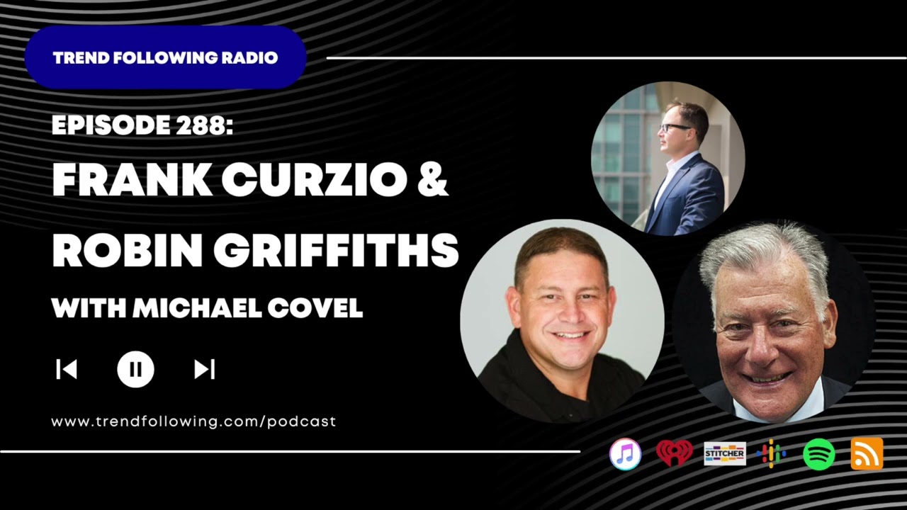Ep. 288: Frank Curzio & Robin Griffiths Interviews with Michael Covel on Trend Following Radio