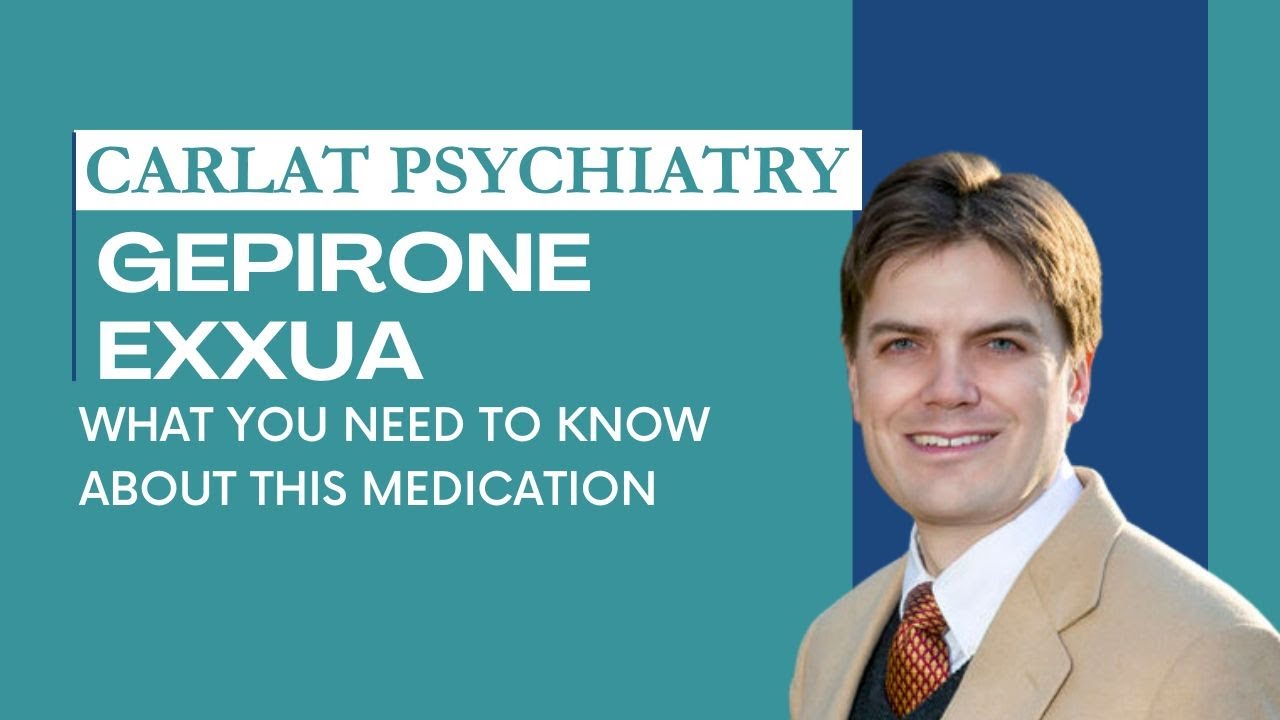 What You Need to Know About Gepirone (Exxua) | Benefits, Side Effects, and Review of Trials