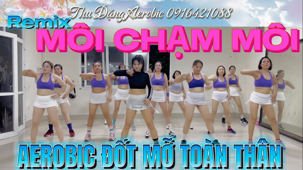 AEROBIC DANCE /bài tập để có vòng eo thon / REMIX MÔI CHẠM MÔI /152/#giamcan ,