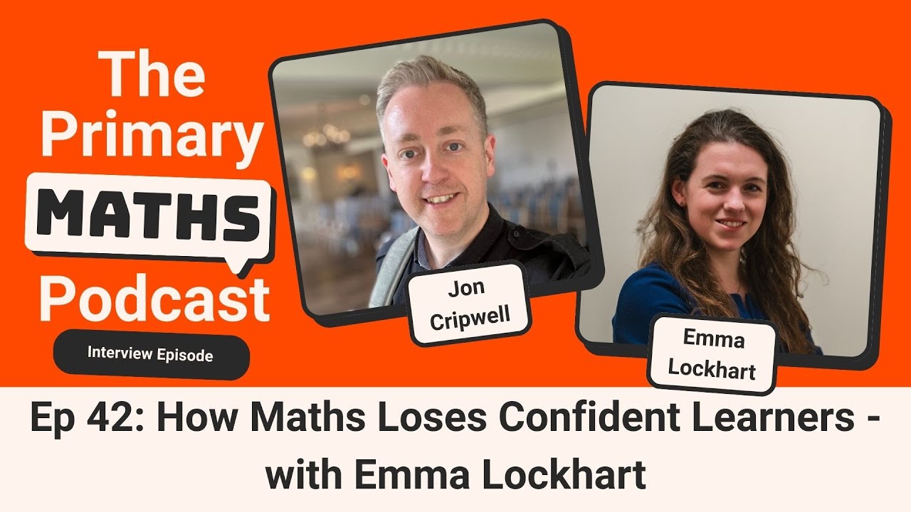 How Maths Lessons Can Lose Confident Learners - with Emma Lockhart