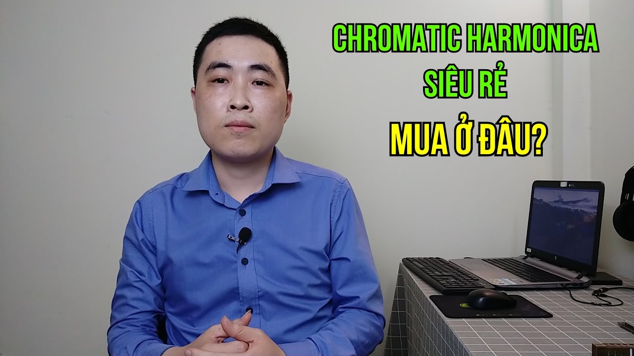 Cách Mình Mua Được Kèn Chromatic Harmonica Ngon Bổ Mà Còn Siêu Rẻ