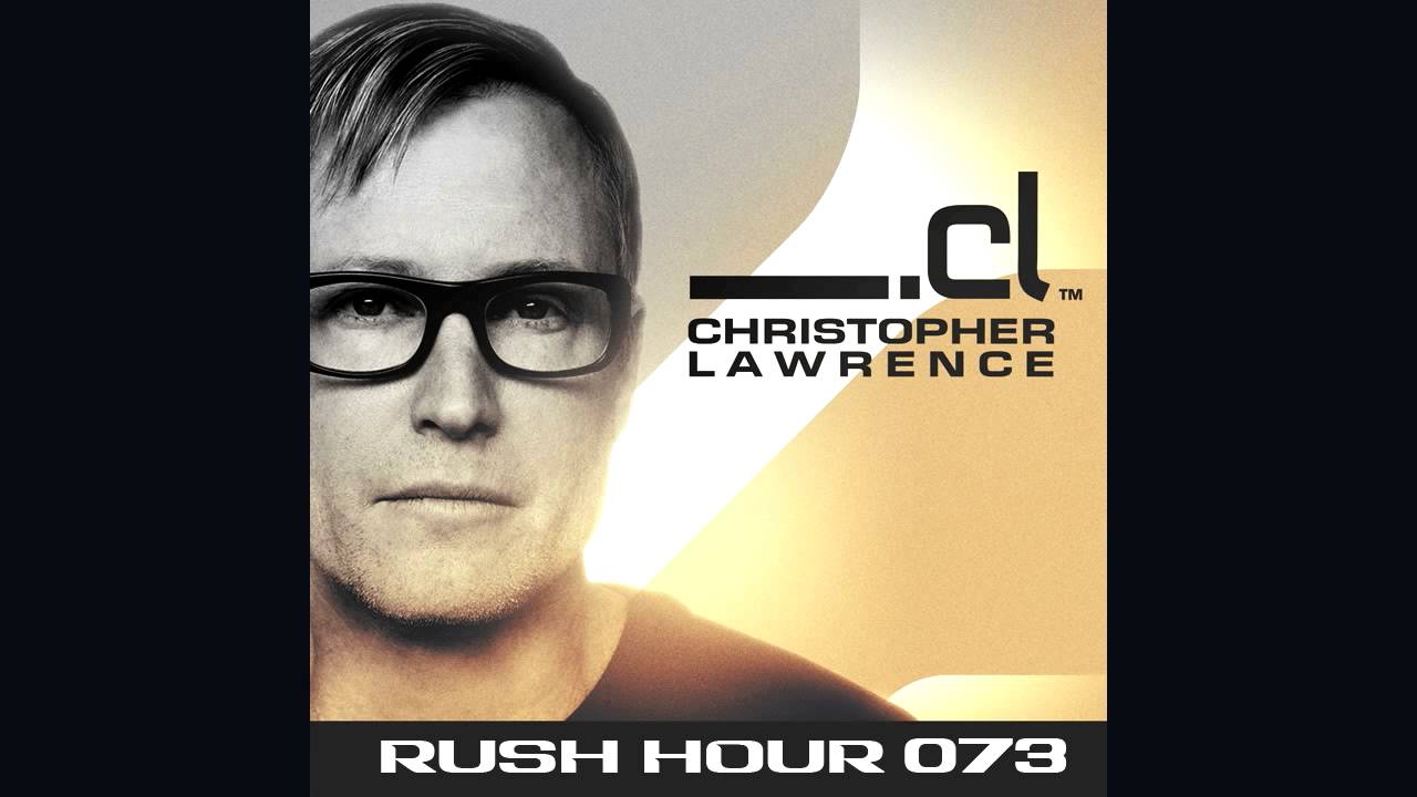 Christopher Lawrence - Rush Hour 073 w/ guests Active Limbic System