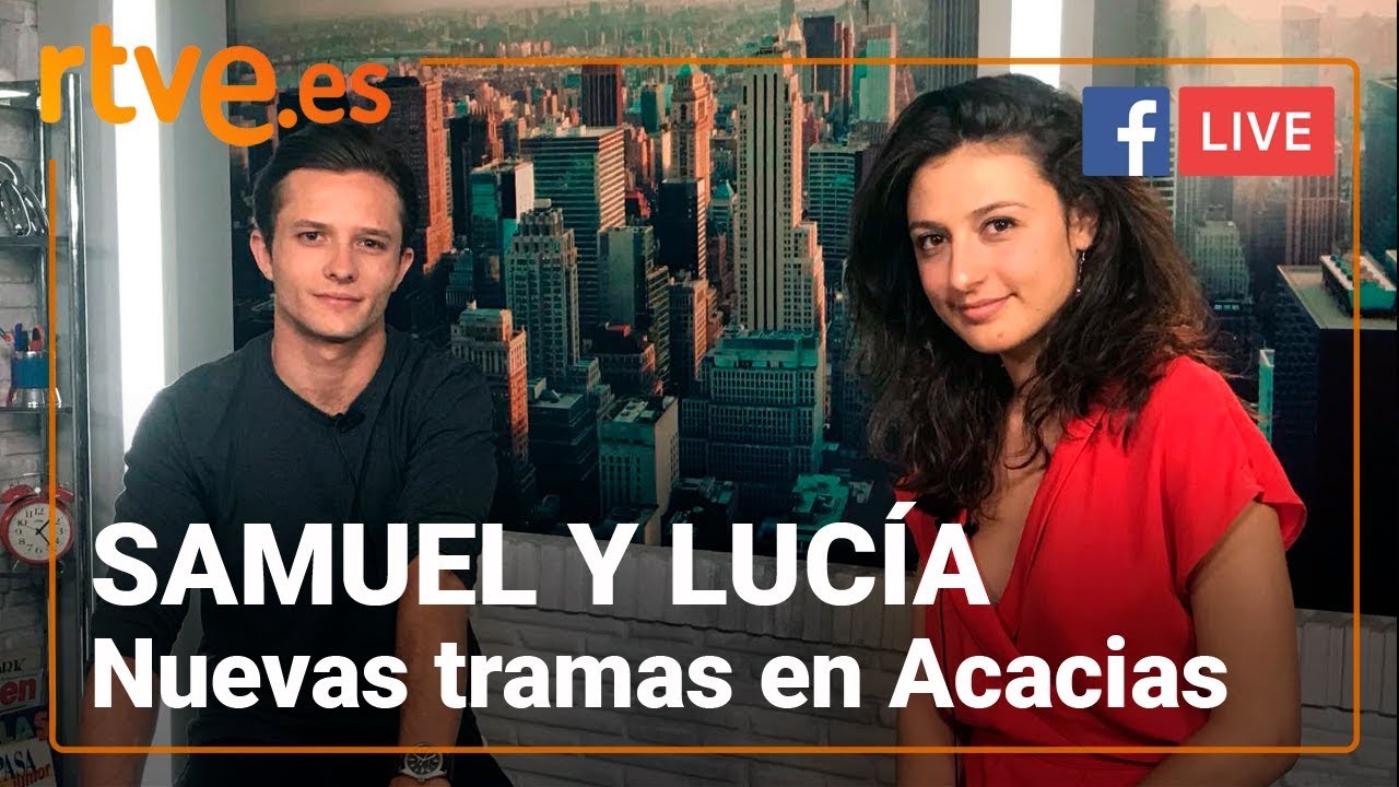 Nuevas tramas con SAMUEL Y LUCÍA | Acacias 38 | Facebook Live