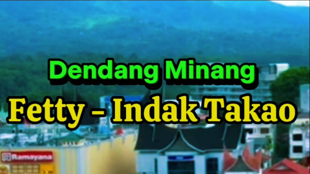 Lirik Lagu Minang Dendang | Fetty - Indak Takao #laguminang #laguminangjoget