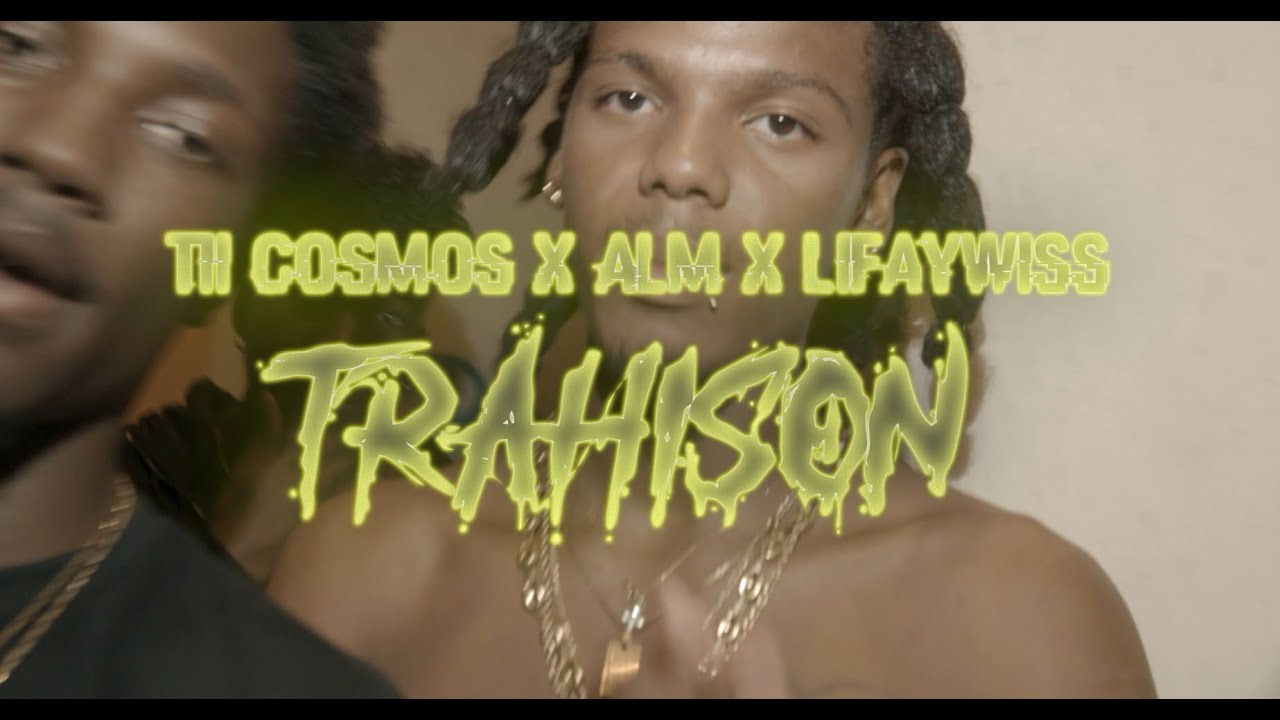 Tii cosmos X Alm X Lifaywiss - Trahison (Clip officiel)