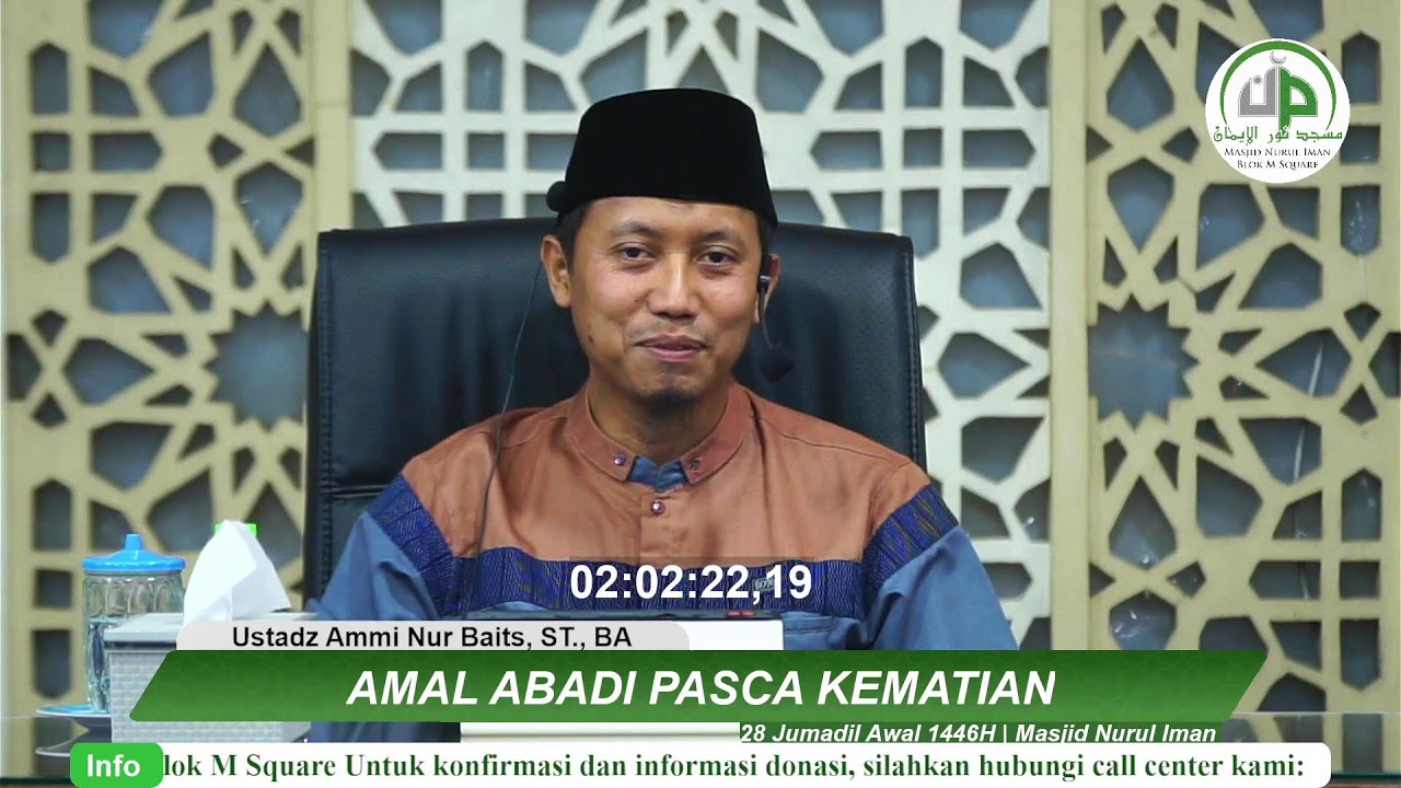 Amal Abadi Pasca Kematian - Ustadz Ammi Nur Baits, ST., BA