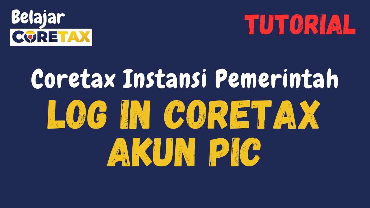 Tutorial Log In Coretax Akun PIC Pertama Kali | Coretax Instansi Pemerintah