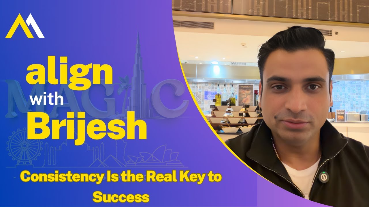 Consistency Is the Real Key to Success : Align with Brijesh