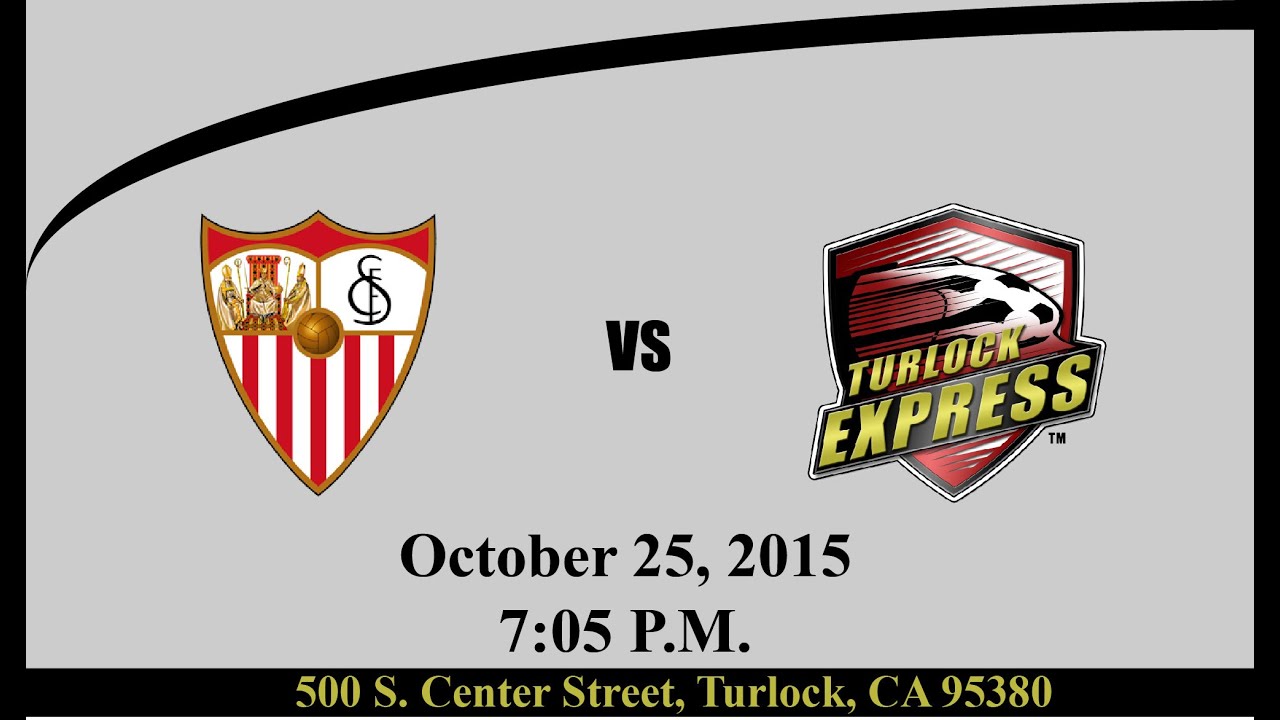 Turlock Express VS Sevilla FC Full Match Highlights