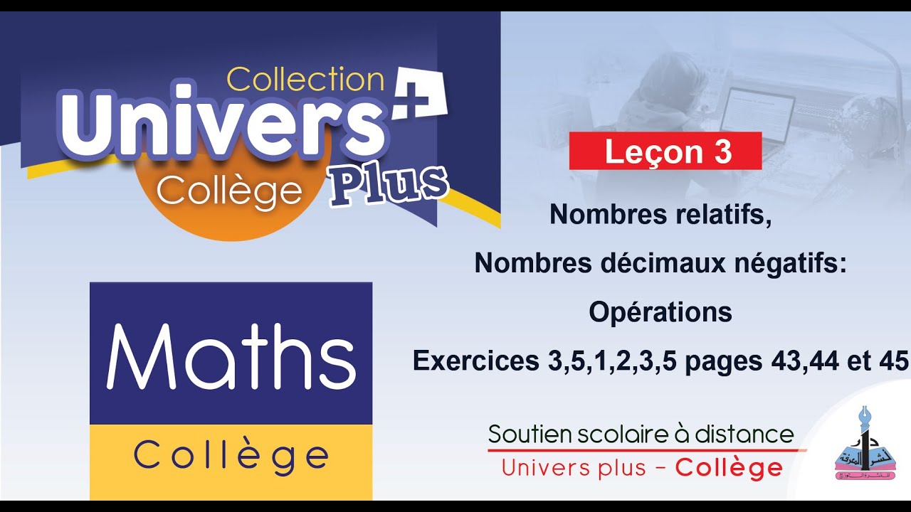 Univers Plus Maths 1AC - Nombres relatifs - Exercices 3,5,1,2,3,5 pages 43,44 et 45