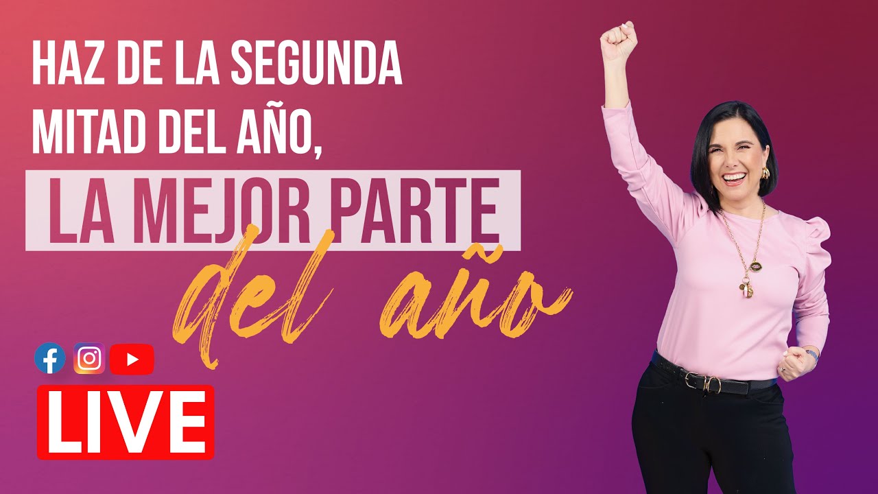 Cómo Hacer de esta Mitad Del Año, la Mejor Parte Del Año