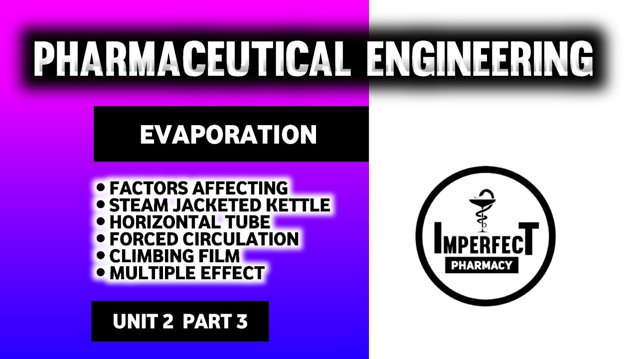 Evaporation | Horizontal Tube Evaporator | Multiple Effect Evaporator | Pharmaceutical Engineering