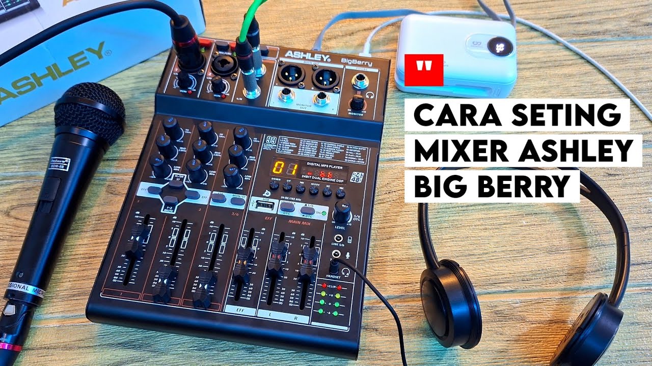 Cara Seting Mixer Ashley Bigberry Untuk Pemula