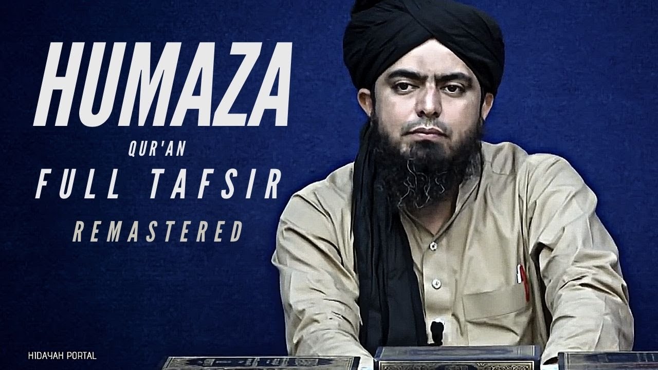 HUMAZA - Full Tafsir (REMASTERED) - By Engineer Muhammad Ali Mirza