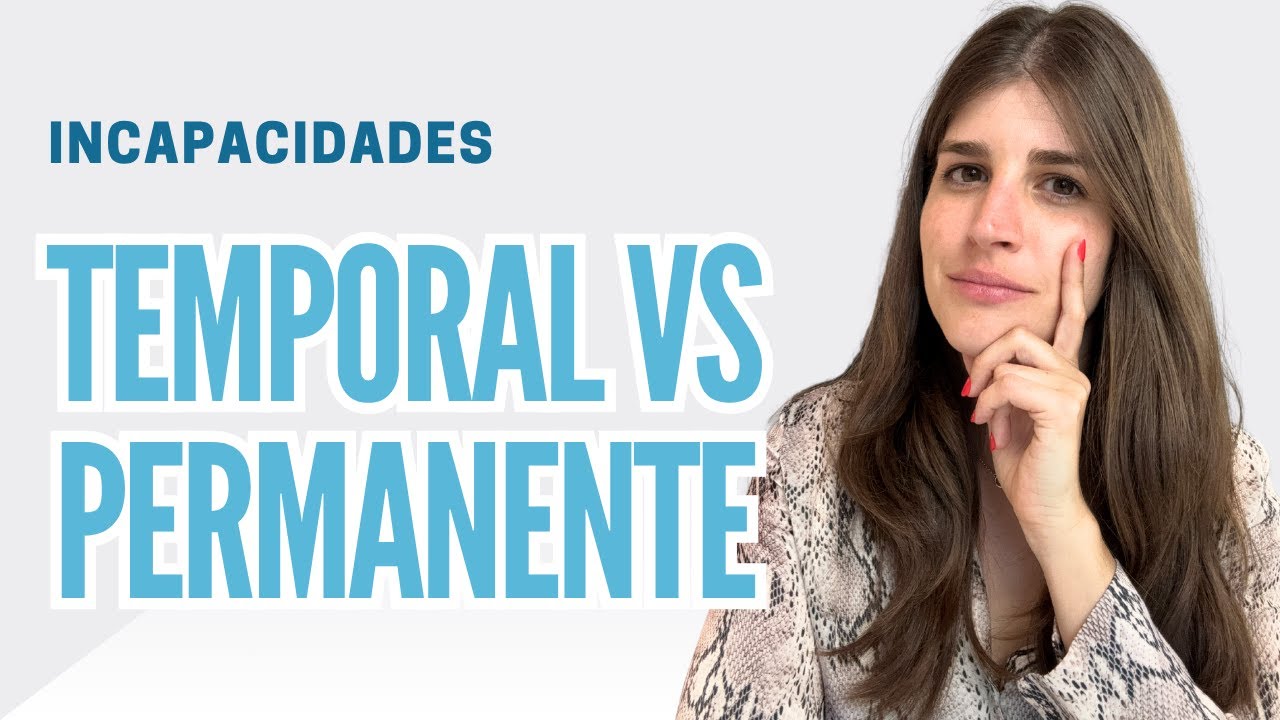 Diferencias entre Incapacidad Temporal y Permanente - Explicado por Abogada