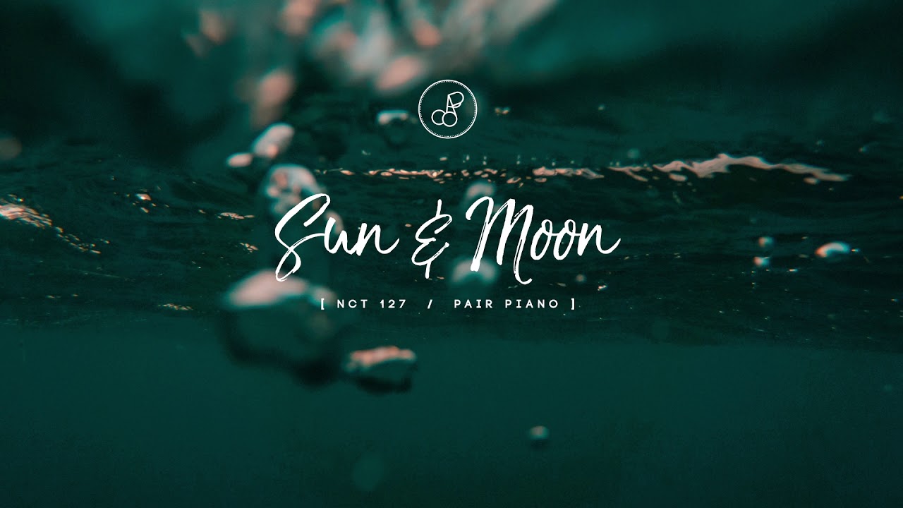 NCT 127 (엔시티 127) - Sun & Moon Piano Cover 피아노 커버