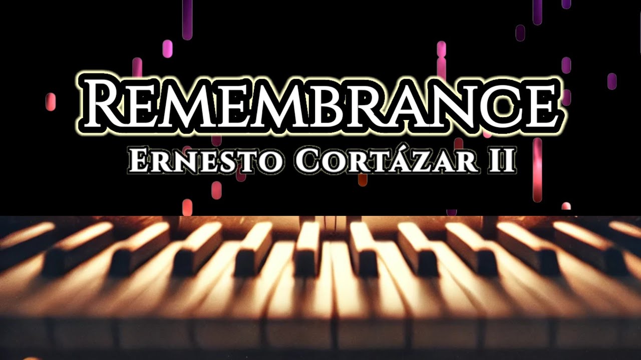 Remembrance - Ernesto Cortázar II | Piano Cover