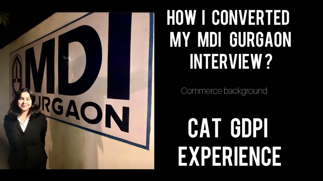 My MDI Gurgaon interview experience | converted | CAT GDPI |  MBA interview preparation
