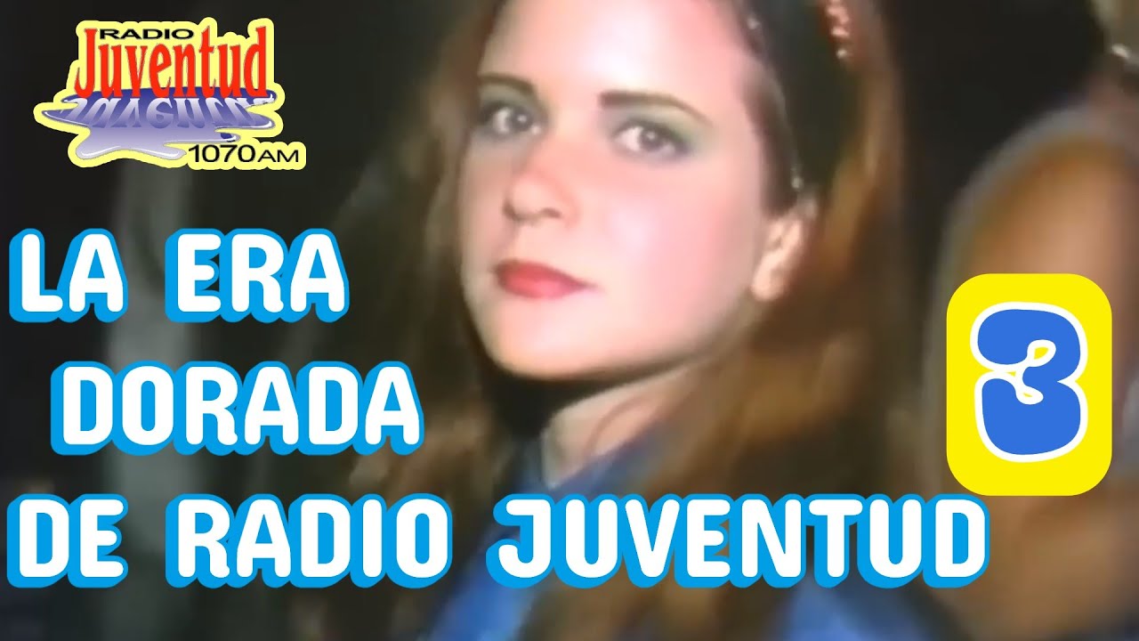 LA ERA DORADA DE RADIO JUVENTUD 3