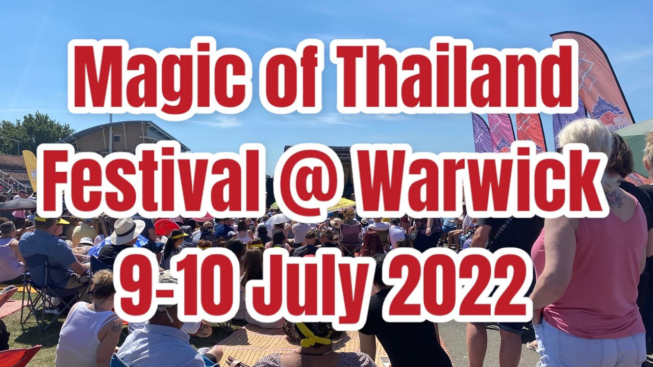 Magic of Thailand Festival @ Warwick Racecourse (9-10 July 2022)