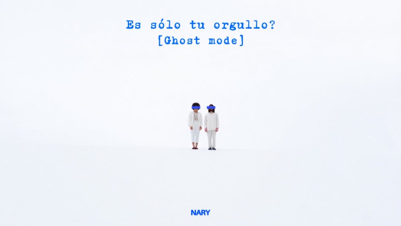 NARY - ES SÓLO TU ORGULLO? [GHOST MODE] (Video lyrics)