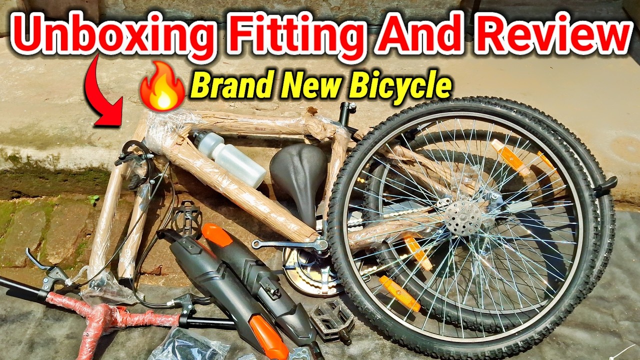 Brand New Bicycle ब्रांड न्यू साइकिल Unboxing Fitting And Review संपूर्ण जानकारी Under ₹6******