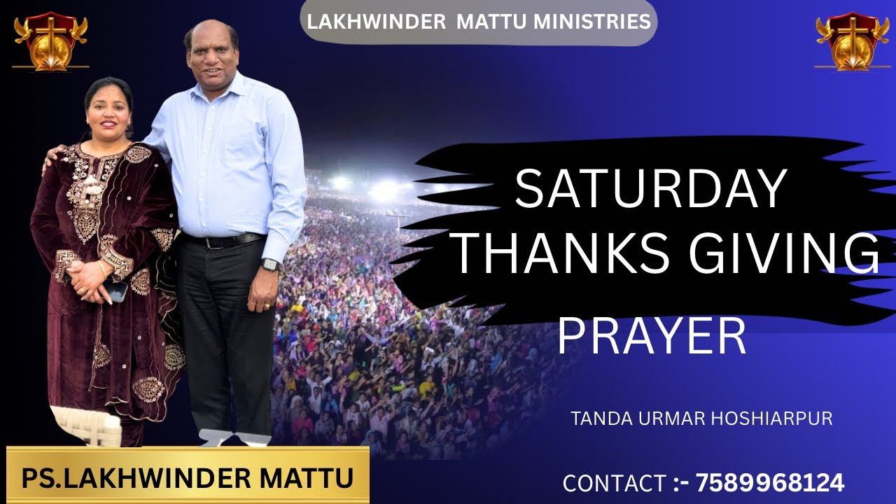 SATURDAY NIGHT PRAYER WITH PASTOR LAKHWINDER MATTU JI JOIN US