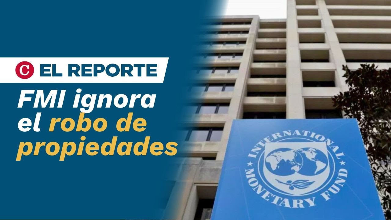 Informe del FMI ignora confiscaciones y Estado policial en Nicaragua